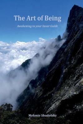 The Art of Being: Awakening to your Inner Guide - Melanie Shudofsky - cover