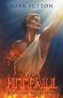 Pitfall: Book One: Angel Wars - Mark Sutton - cover