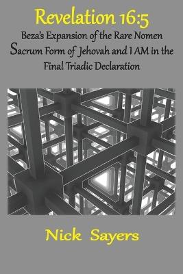 Revelation 16: 5: The Final Triadic Declaration - Nick Sayers - cover