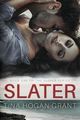 Slater: The Sabela Series Book 1 - Tina Hogan Grant - cover