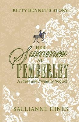 Her Summer at Pemberley: Kitty Bennet's Story - Sallianne Hines - cover