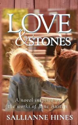 Love and Stones: A novel inspired by the works of Jane Austen - Sallianne Hines - cover