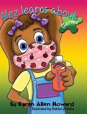 Alez Learns About Germs - Karen A Howard - cover