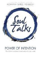 Soul Talks: Power of Intention - Acharya Shree Yogeesh - cover