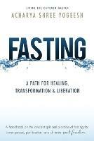 Fasting: A Path for Healing, Transformation & Liberation
