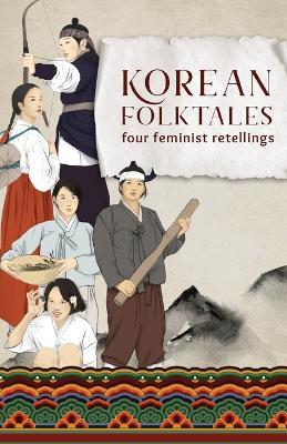 Korean Folktales: Four Feminist Retellings - cover