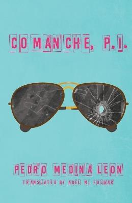 Comanche, P.I. - Pedro Medina Leon - cover
