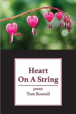 Heart on a String: poems - Tom Boswell - cover