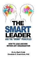 Libro inglese The Smart Leader and the Skinny Principles: How to Lead and Win within Any Organization Ervin (Earl) Cobb , Charlotte D Grant-Cobb