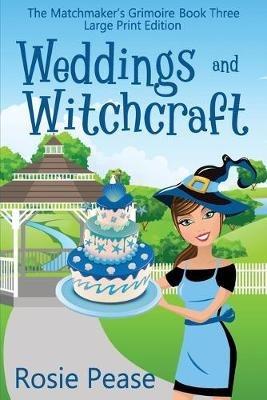 Weddings and Witchcraft - Rosie Pease - cover