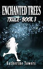 Enchanted Trees Book 3 Truce