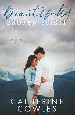 Beautifully Broken Spirit - Catherine Cowles - cover