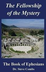 The Fellowship of the Mystery: The Book of Ephesians