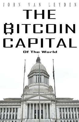 The Bitcoin Capital - John Van Leyden - cover