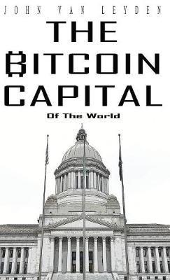 The Bitcoin Capital - John Van Leyden - cover