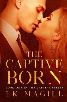 The Captive Born - Lk Magill - cover