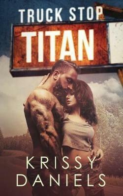Truck Stop Titan - Daniels Krissy - cover