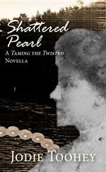 Shattered Pearl A Taming the Twisted Novella