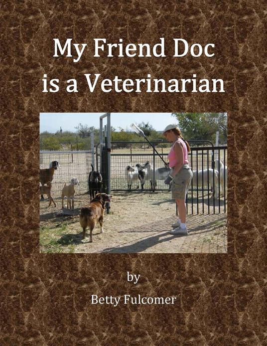 My Friend Doc is a Veterinarian - Betty Fulcomer,Sheri McGuinn - ebook
