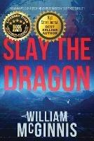 Slay the Dragon: An Adam Weldon Thriller - William McGinnis - cover