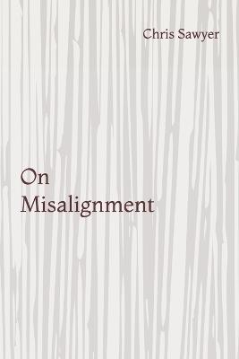 On Misalignment - Chris Sawyer - cover
