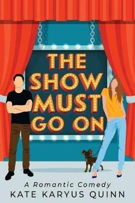 The Show Must Go On - Kate Karyus Quinn - cover