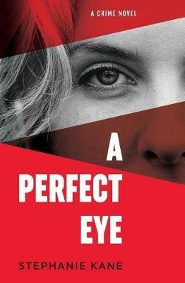 A Perfect Eye - Stephanie Kane - cover