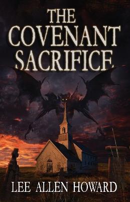 The Covenant Sacrifice - Lee Allen Howard - cover