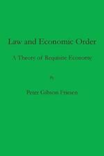 Law and Economic Order: A Theory of Requisite Economy