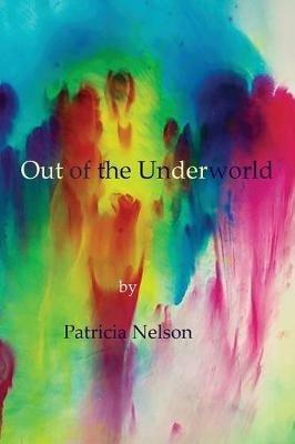 Out of the Underworld - Patricia Nelson - cover