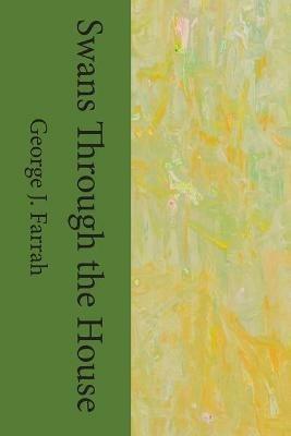 Swans Through the House - George Farrah - cover