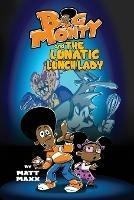 Big Monty and the Lunatic Lunch Lady - Matt Maxx - cover