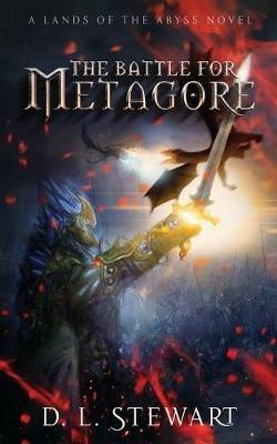 The Battle For Metagore: (Book 1) - D L Stewart - cover