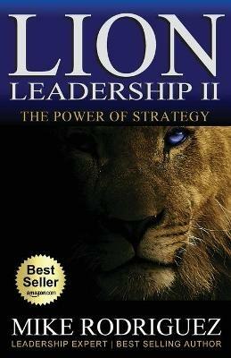 Lion Leadership II: The POWER of STRATEGY - Mike Rodriguez - cover