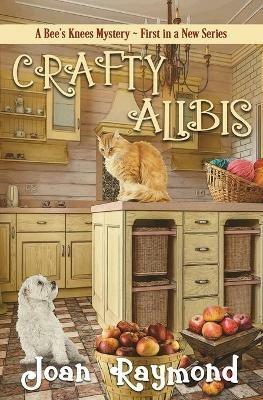Crafty Alibis - Joan Raymond - cover