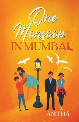 One Monsoon in Mumbai - Anitha Perinchery - cover