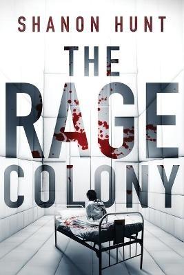 The Rage Colony - Shanon Hunt - cover