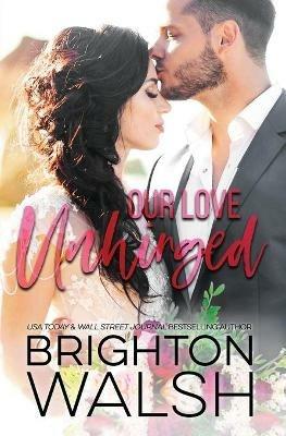 Our Love Unhinged - Brighton Walsh - cover