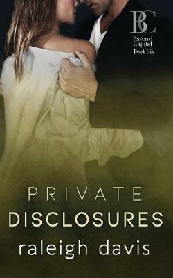 Private Disclosures: A billionaire second chance romance - Raleigh Davis - cover
