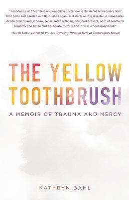 The Yellow Toothbrush - Kathryn Gahl - cover