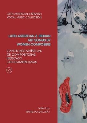 Anthology of Latin American and Iberian Art Songs by Women Composers - Patricia Caicedo - cover