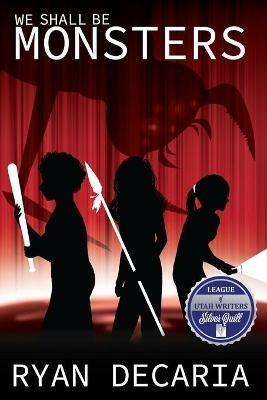 We Shall Be Monsters - Ryan Decaria - cover