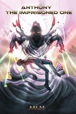 Anthony: The Imprisoned One - Mlh - cover