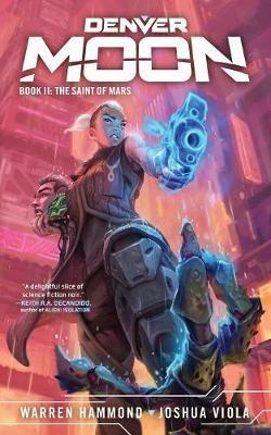 Denver Moon: The Saint of Mars (Book Two) - Joshua Viola,Warren Hammond - cover