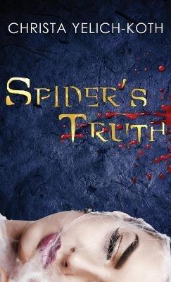 Spider's Truth - Christa Yelich-Koth - cover