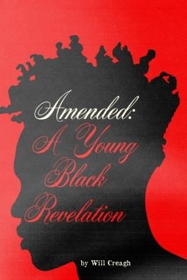 Amended: A Young Black Revelation - Will Creagh - cover