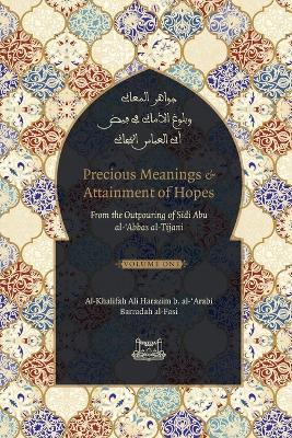 Precious Meanings and Attainment of Hopes: From the Outpourings of Sidi Abu al-Abbas al-Tijani (Jawaahir al-Ma'aani) - Shaykh Ahmad Al-Tijani - cover
