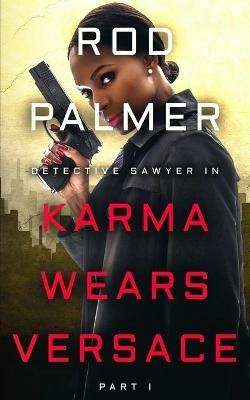 Karma Wears Versace - Rod Palmer - cover