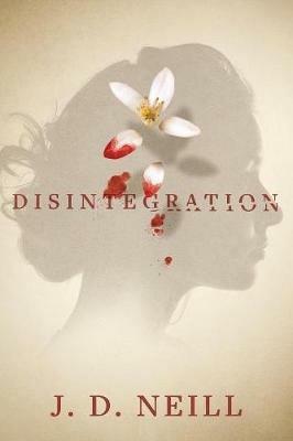 Disintegration - J D Neill - cover