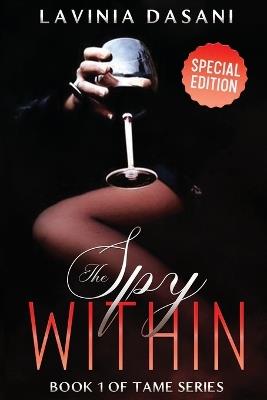 The Spy Within - Special Edition: Book 1 of Tame Series - Lavinia Dasani - cover